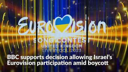 BBC supports decision allowing Israel’s Eurovision participation amid boycott