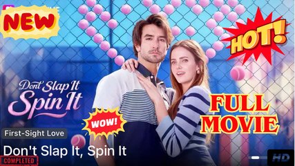 Dont Slap It Spin It (2025) - FULL | Reelshort