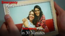 Emergency Pyar in 30 Minutes #53