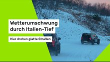 Wetterumschwung durch Italien-Tief - hier drohen glatte Straßen