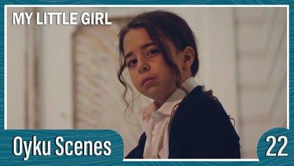Oyku Scenes 22 - My Little Girl
