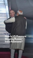 How Is US Pressure Shaping Russia–India Relations?