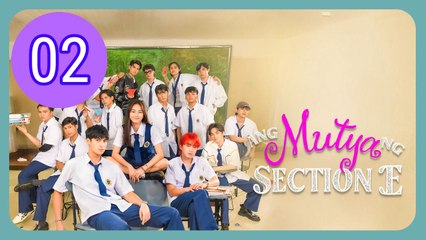 cAng Mutya ng Section E  The Muse of Section E Episode 2 Engsub