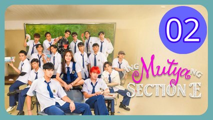 cAng Mutya ng Section E  The Muse of Section E Episode 2 Engsub
