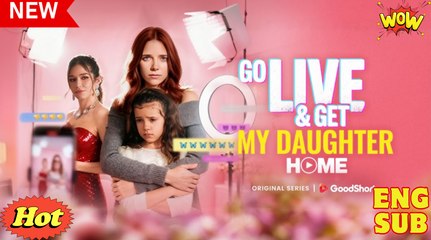 [ Hot 2025🔥] Go Live and Get My Daughter Home Full Movie