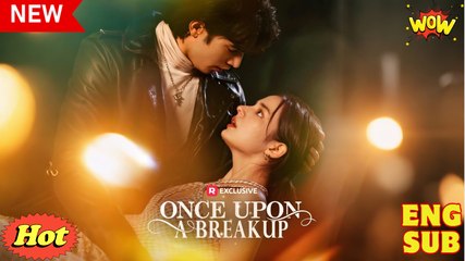 [ Hot 2025🔥] Once Upon A Breakup Full