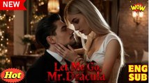 🔥 Let Me Go Mr Dracula