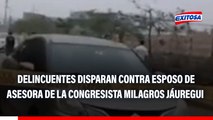 Puente Piedra: Delincuentes disparan contra esposo de asesora de la congresista Milagros Jáuregui