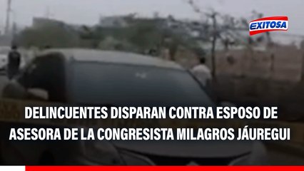 Puente Piedra: Delincuentes disparan contra esposo de asesora de la congresista Milagros Jáuregui