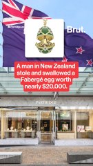 A man in New Zealand stole and swallowed a Fabergé egg worth nearly $20,000 and the jewel was recovered the natural way.