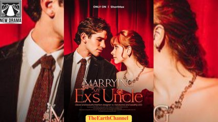 Marrying My Ex’s Uncle (2025) – Web Dramma[Eng Sub]