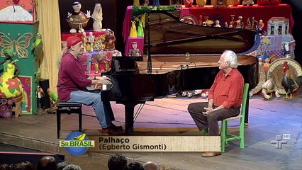 "Palhaço", por Egberto Gismonti - Sr. Brasil - 19/07/15