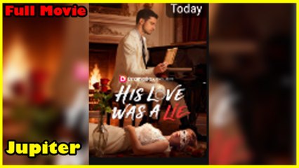 His Love Was A Lie [ SHORT DRAMA WITH HIGH QUALITY 2025 ]