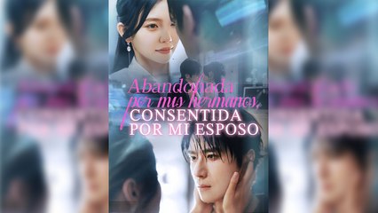 [SUB ESPAÑOL] De abandonada a consentida Todo gracias a mi bebé serie completa