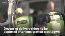 Dozens of delivery riders to be deported after immigration crackdown