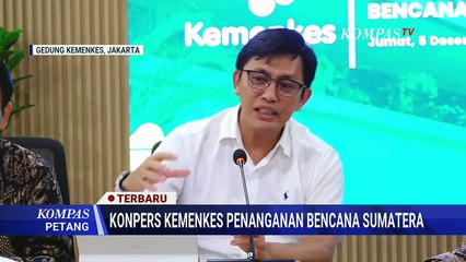 Terbaru! Kemenkes Soal Update Akses Layanan Kesehatan dan Penanganan Bencana di Sumatera