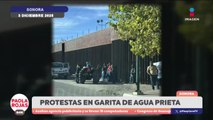 Garita comercial de Agua Prieta cumple dos días bloqueada | DPC con Paola Rojas