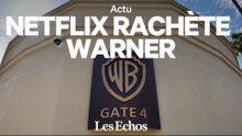 Netflix rachète Warner pour 83 milliards de dollars