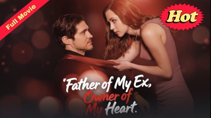 Father of My Ex, Owner of My Heart
