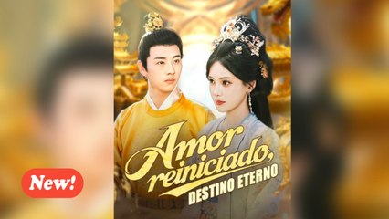 Amor reiniciado, destino eterno En Espanol