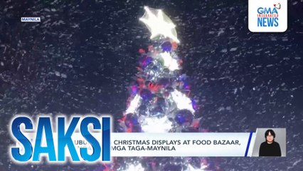 Pagbubukas ng Christmas displays at food bazaar, inabangan ng mga taga-Maynila | Saksi