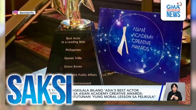 Dennis Trillo sa pagkilala bilang 'Asia's best actor in a leading role' sa Asian Academy Creative Awards: Importanteng matutunan 'yung moral lesson sa pelikula | Saksi