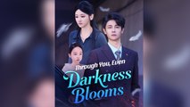 Through You, Even Darkness Blooms - Full