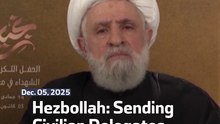 Hezbollah: Sending Civilian Delegates ‘Concession’ To Israel