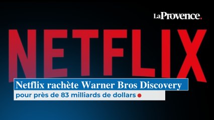 Netflix rachète Warner Bros Discovery pour  près de 83 milliards de dollars