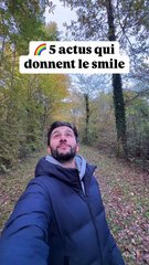 5 actus qui donnent le smile !