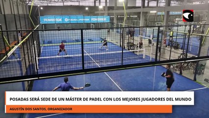 Posadas será sede de un Máster de Padel con los mejores jugadores del mundo