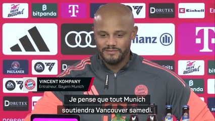 Bayern Munich - Kompany : “Tout Munich soutiendra Vancouver et Müller samedi !”