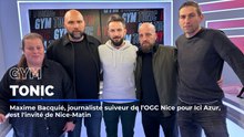 Crise à l'OGC Nice : le journaliste Maxime Bacquié invité du nouveau numéro de Gym Tonic