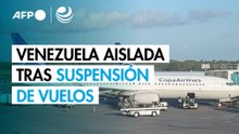 Venezuela aislada tras suspensión de vuelos de aerolíneas internacionales