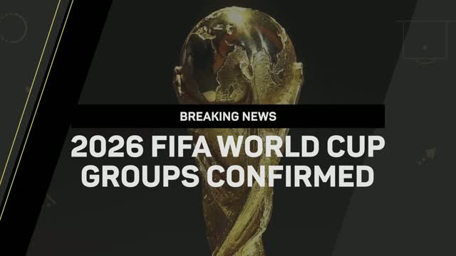 Breaking News - 2026 FIFA World Cup groups confirmed