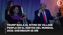 Trump baila al ritmo de Village People  en el sorteo del Mundial 2026; Sheinbaum se ríe
