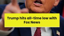 Trump hits all-time low with Fox News