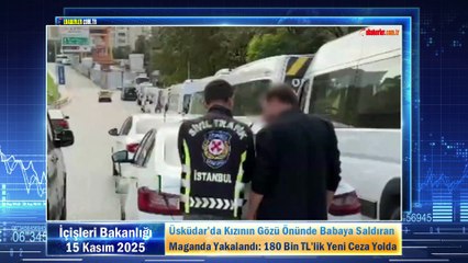 Üsküdar’da Kızının Gözü Önünde Babaya Saldıran Maganda Yakalandı: 180 Bin TL’lik Yeni Ceza Yolda