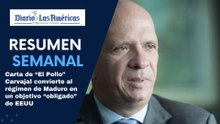 Carta de “El Pollo” Carvajal convierte al régimen de Maduro en un objetivo “obligado” de EEUU | Resumen semanal