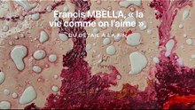 Francis Mbella, « la vie comme on l’aime »