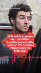 McDonald's employee identifies Luigi Mangione by his eyebrows on 911 call.