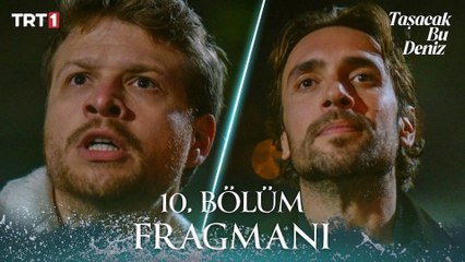 Taşacak Bu Deniz 10.Bölüm - Taşacak Bu Deniz - Sezon 1 - Bölüm 10 - Fragman VCRH STCRH