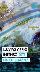 Frentes fríos 18 y 19 traerán lluvias y fuerte descenso de temperaturas