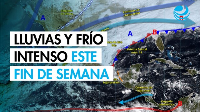 Frentes fríos 18 y 19 traerán lluvias y fuerte descenso de temperaturas