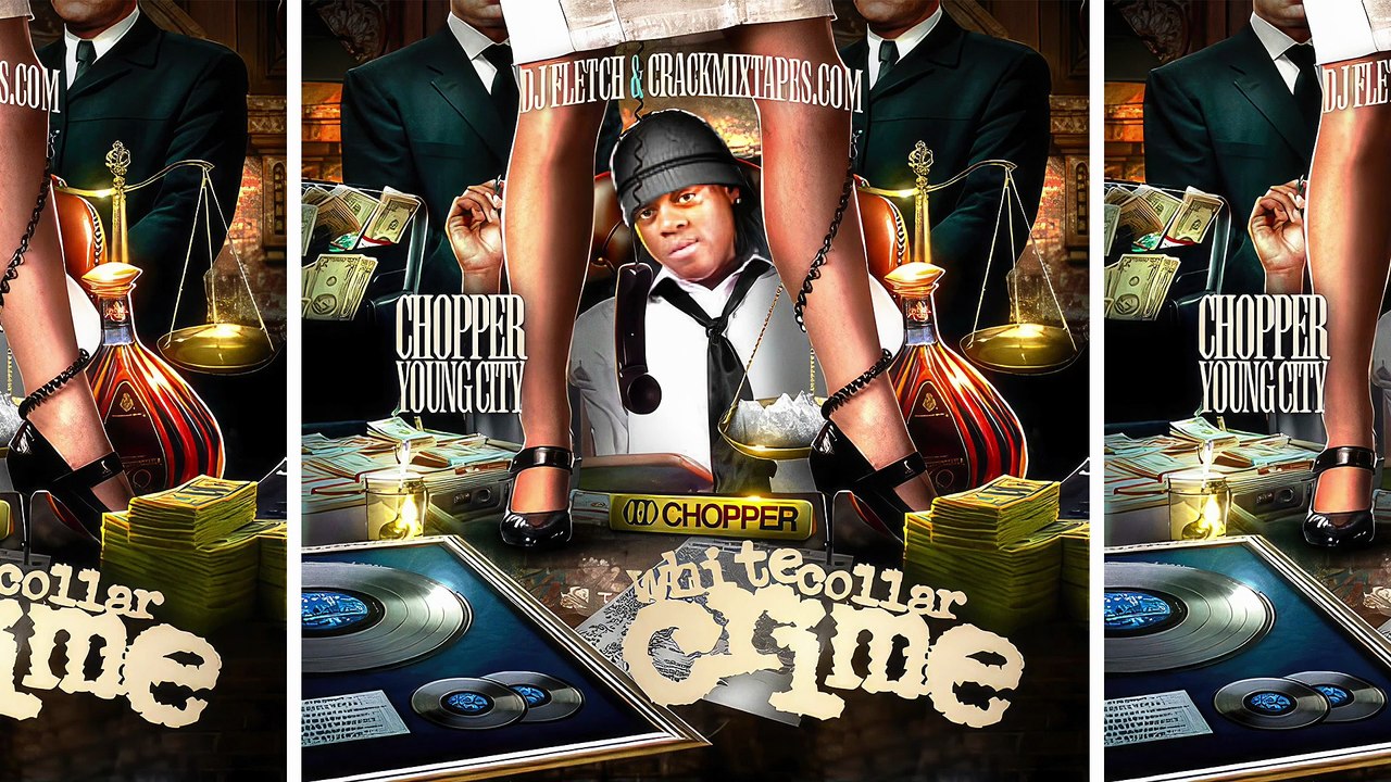 Chopper Young City & DJ Fletch - White Collar Crime (Full Mixtape)