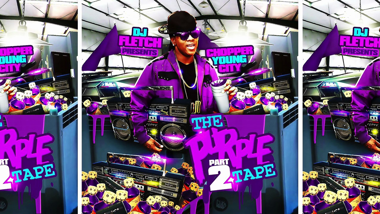 Chopper Young City & DJ Fletch - The Purple Tape 2 (Full Mixtape)