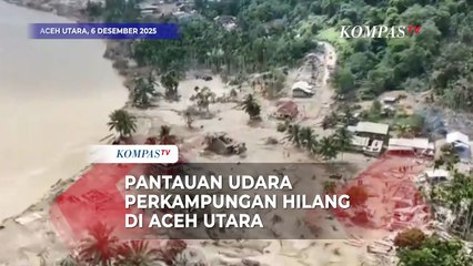 Pantauan UdaraPerkampungan Hilang di Aceh Utara usai Diterjang Banjir Bandang