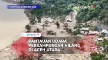 Pantauan UdaraPerkampungan Hilang di Aceh Utara usai Diterjang Banjir Bandang