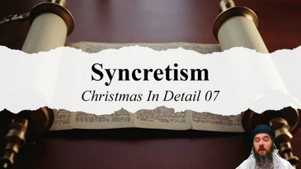 Syncretism: Have We Inherited Lies From Our Fathers? Christmas in Detail 07