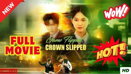 Game Flipped, Crown Slipped (2025) - FULL [Eng Sub]